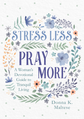 Stress Less Pray More