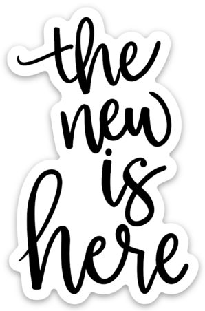 The New Is Here Sticker