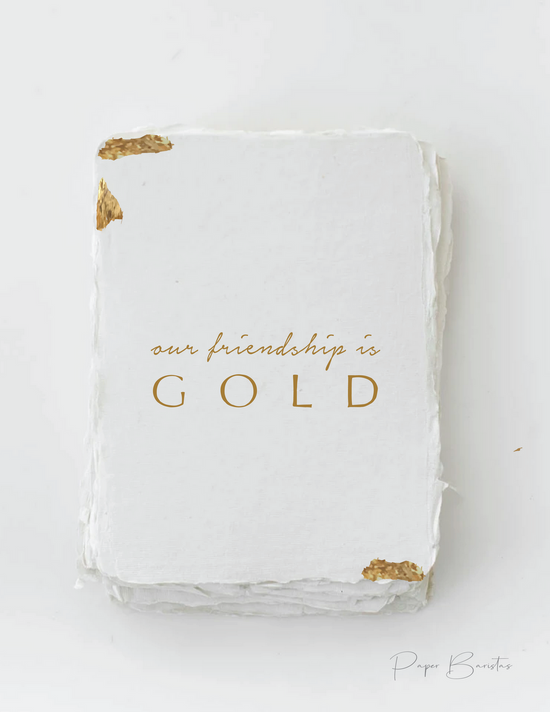 Our Friendship is Gold Card