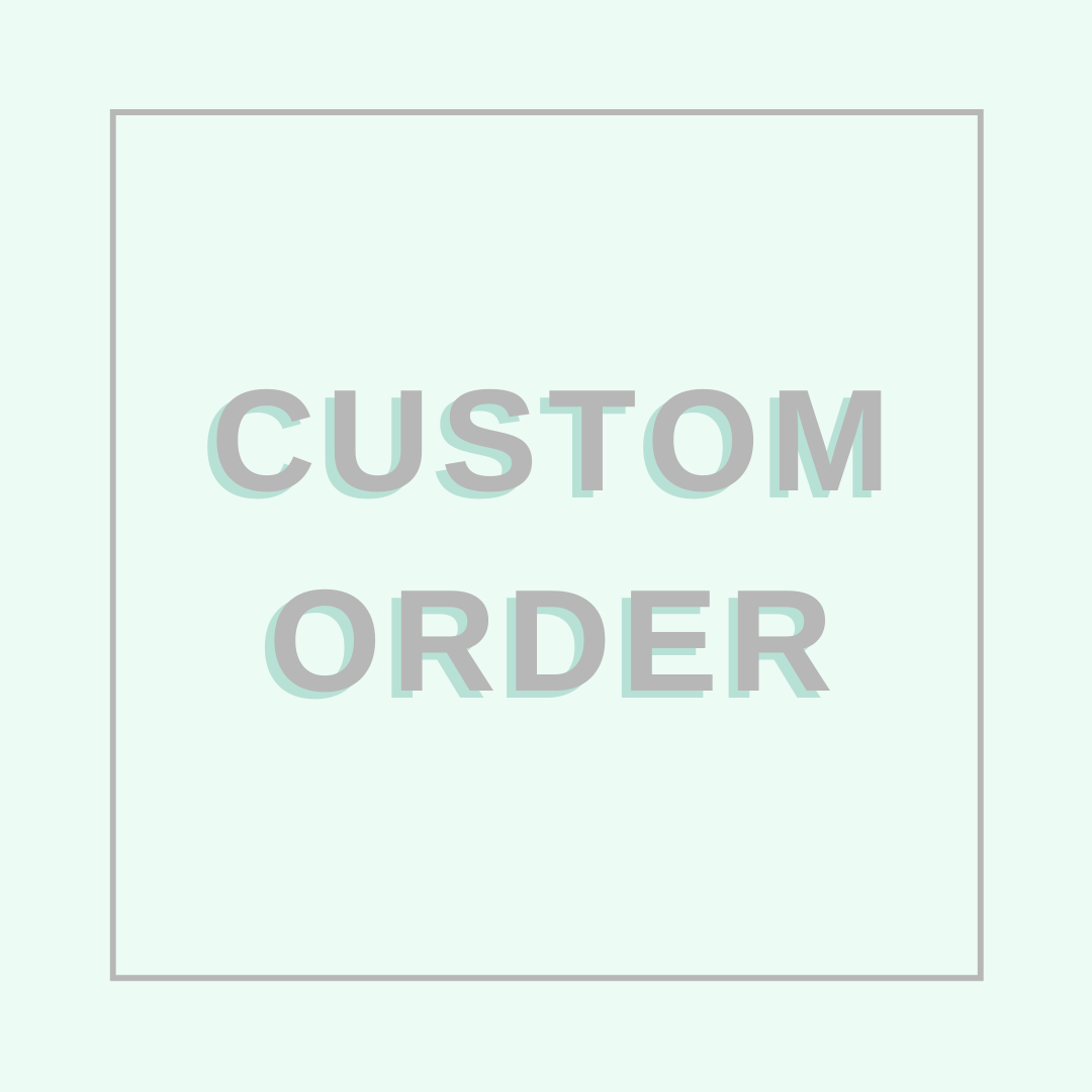 Custom Order - Becky