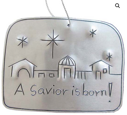 A Savior Is Born Tin Ornament