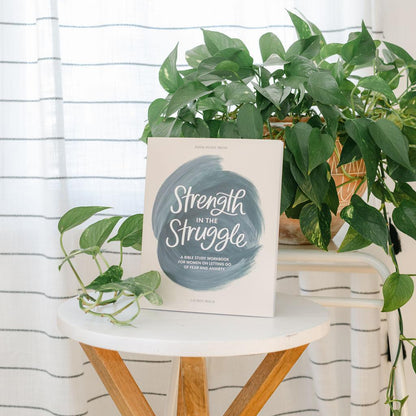 Strength in the Struggle: A Bible Study Workbook for Women