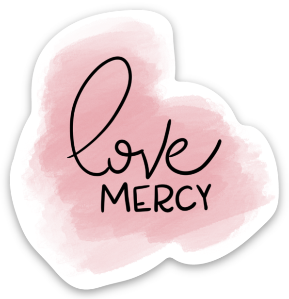 Love Mercy Sticker