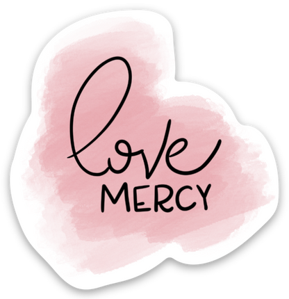 Love Mercy Sticker